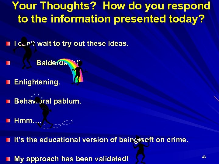 Your Thoughts? How do you respond to the information presented today? I can’t wait