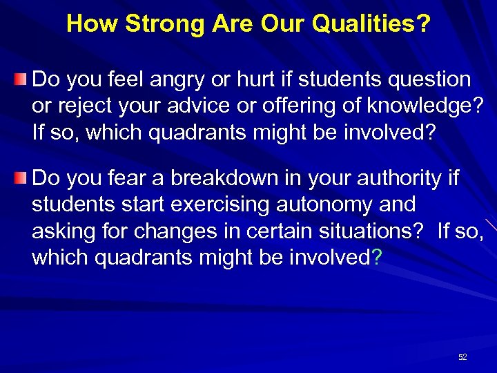 How Strong Are Our Qualities? Do you feel angry or hurt if students question