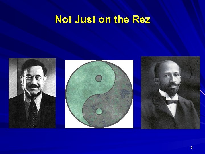 Not Just on the Rez 6 