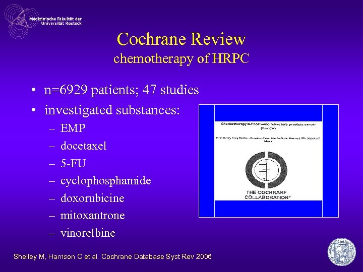 Cochrane Review chemotherapy of HRPC • n=6929 patients; 47 studies • investigated substances: –