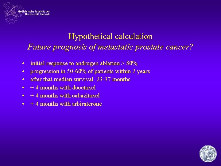 Hypothetical calculation Future prognosis of metastatic prostate cancer? • • • initial response to