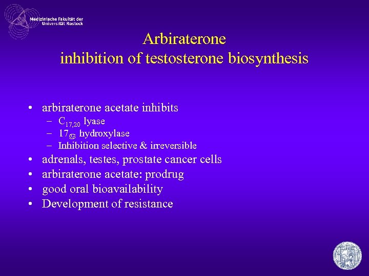 Arbiraterone inhibition of testosterone biosynthesis • arbiraterone acetate inhibits – C 17, 20 lyase