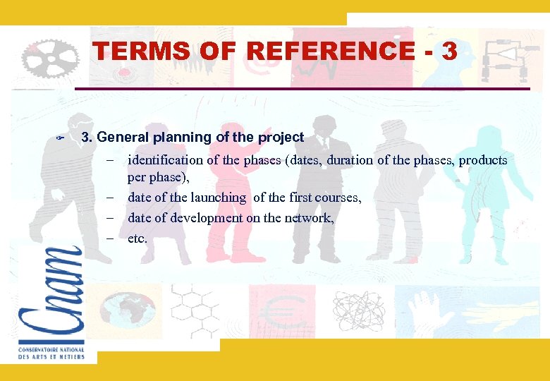 TERMS OF REFERENCE - 3 3. General planning of the project – identification of