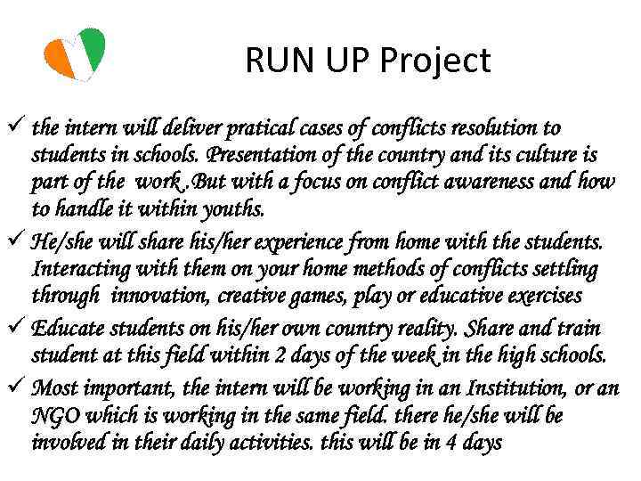 RUN UP Project ü the intern will deliver pratical cases of conflicts resolution to