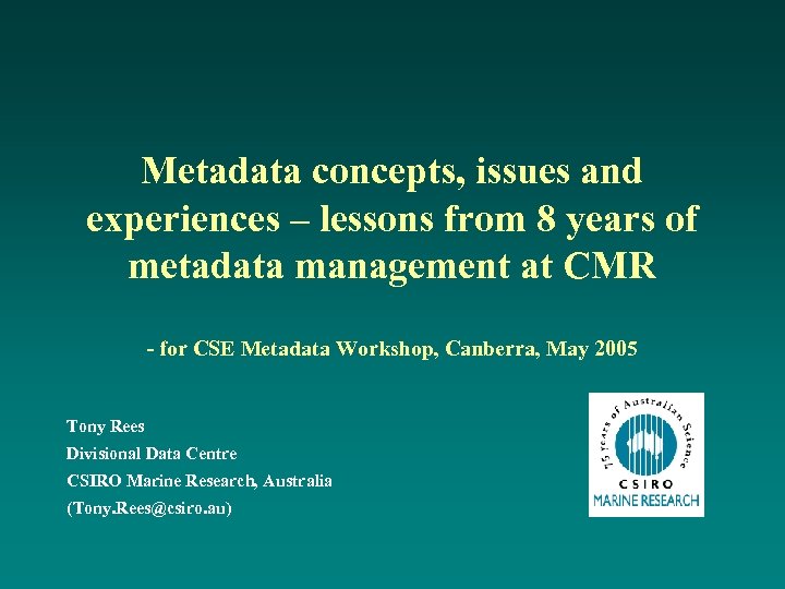 Metadata concepts, issues and experiences – lessons from 8 years of metadata management at