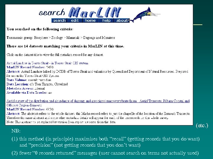 NB: (etc. ) (1) this method (in principle) maximises both “recall” (getting records that