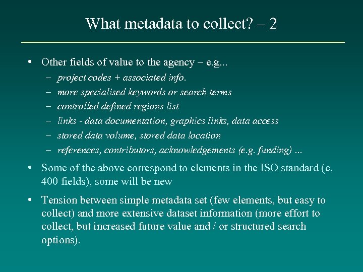 What metadata to collect? – 2 • Other fields of value to the agency