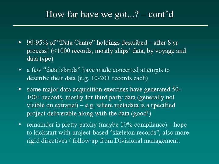 How far have we got. . . ? – cont’d • 90 -95% of