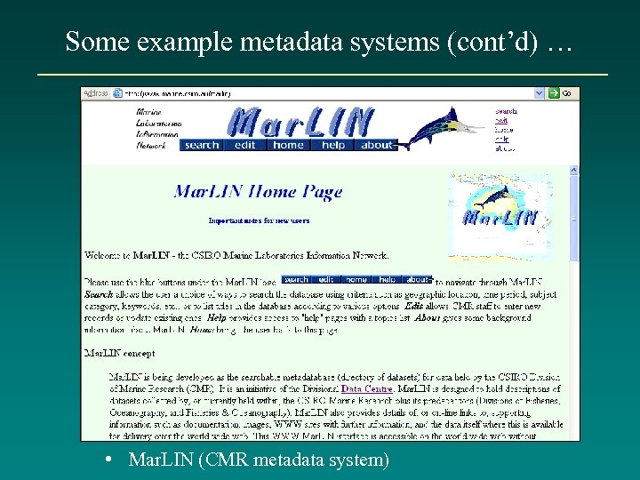 Some example metadata systems (cont’d) … • Mar. LIN (CMR metadata system) 