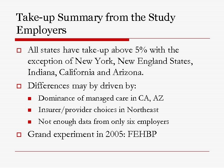 Take-up Summary from the Study Employers o o All states have take-up above 5%