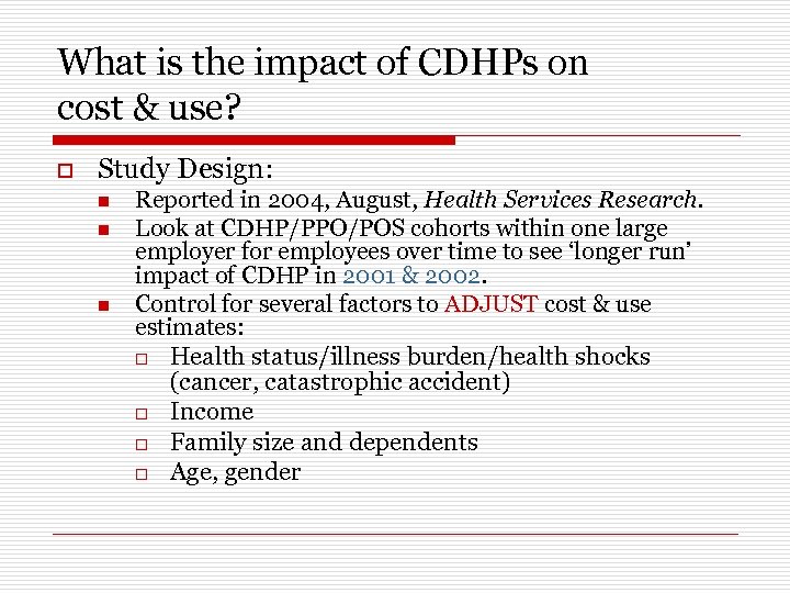 What is the impact of CDHPs on cost & use? o Study Design: n