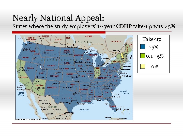 Nearly National Appeal: States where the study employers’ 1 st year CDHP take-up was