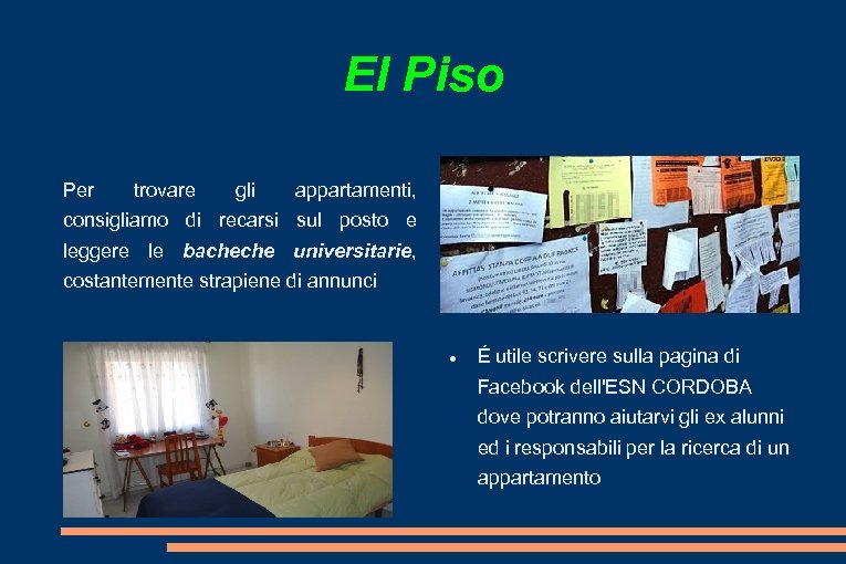 El Piso Per trovare gli appartamenti, consigliamo di recarsi sul posto e leggere le