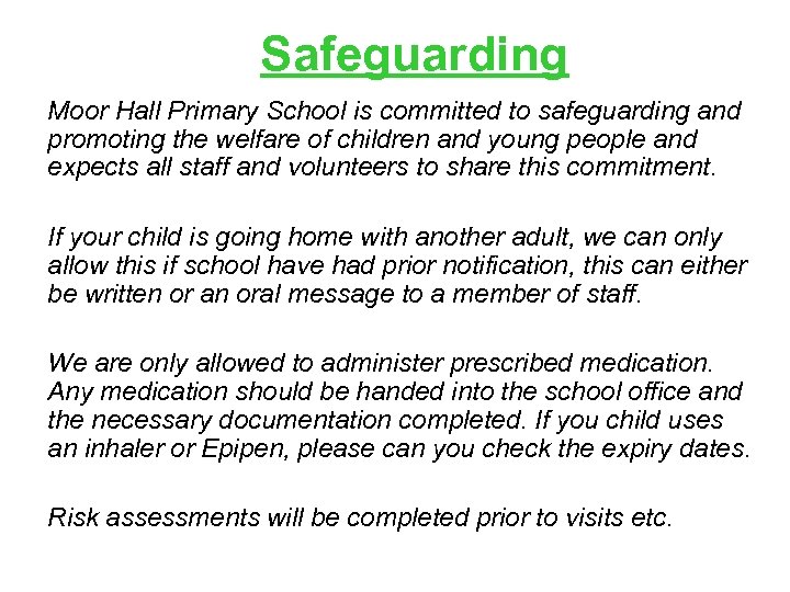 Safeguarding Moor Hall Primary School is committed to safeguarding and promoting the welfare of