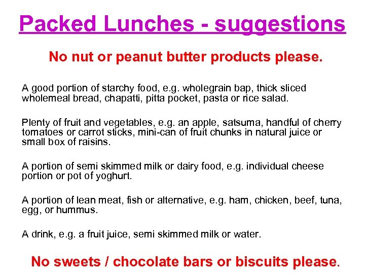 Packed Lunches - suggestions No nut or peanut butter products please. A good portion