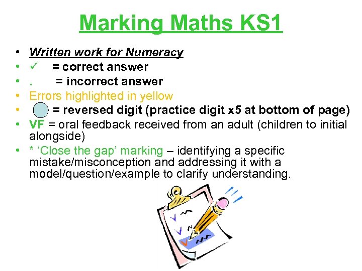 Marking Maths KS 1 • • • Written work for Numeracy = correct answer.