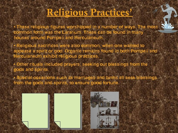 Religious Practices’ • These religious figures worshipped in a number of ways. The most