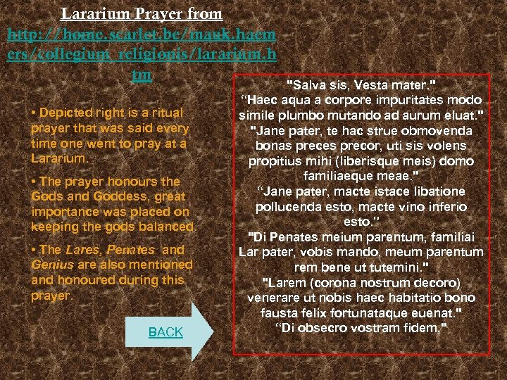 Lararium Prayer from http: //home. scarlet. be/mauk. haem ers/collegium_religionis/lararium. h tm • Depicted right