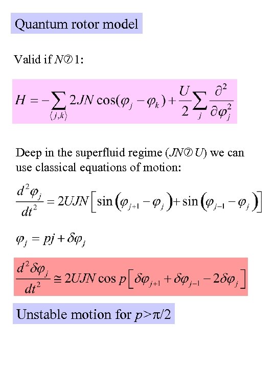 Quantum rotor model Valid if N 1: Deep in the superfluid regime (JN U)