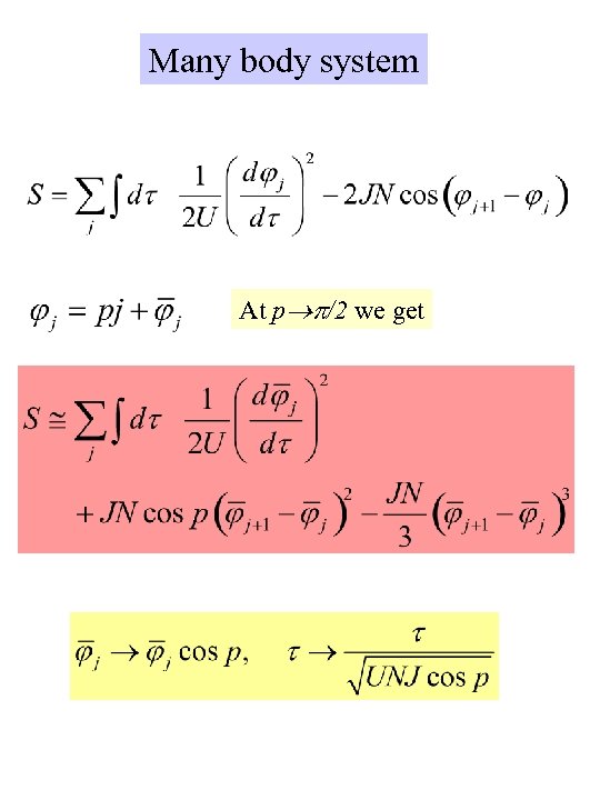 Many body system At p /2 we get 