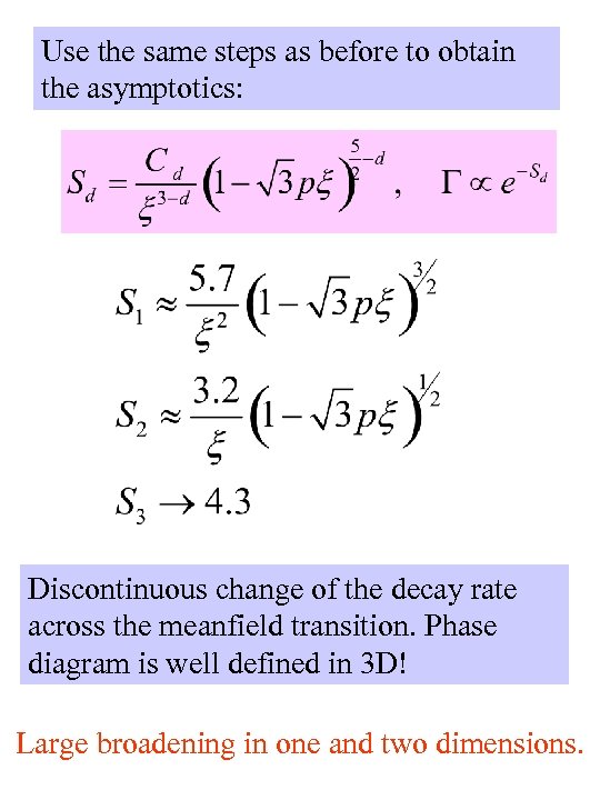 Use the same steps as before to obtain the asymptotics: Discontinuous change of the