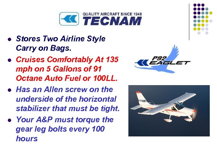 l l Stores Two Airline Style Carry on Bags. Cruises Comfortably At 135 mph