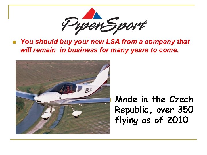 . n You should buy your new LSA from a company that will remain