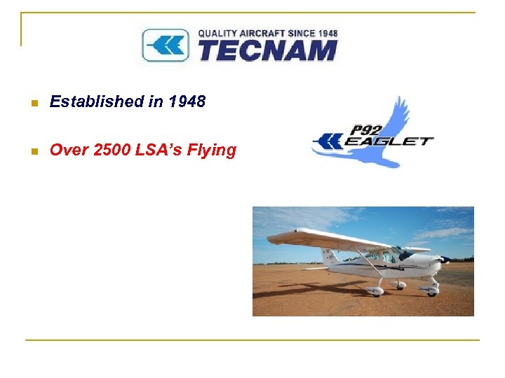 . n Established in 1948 n Over 2500 LSA’s Flying 