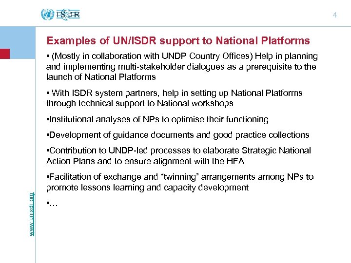 4 Examples of UN/ISDR support to National Platforms • (Mostly in collaboration with UNDP