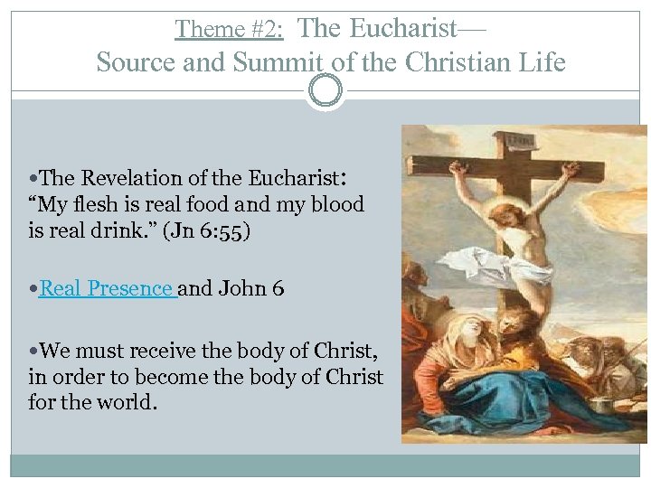 Theme #2: The Eucharist— Source and Summit of the Christian Life The Revelation of