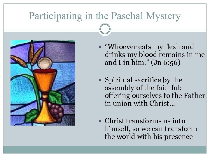 Participating in the Paschal Mystery “Whoever eats my flesh and drinks my blood remains