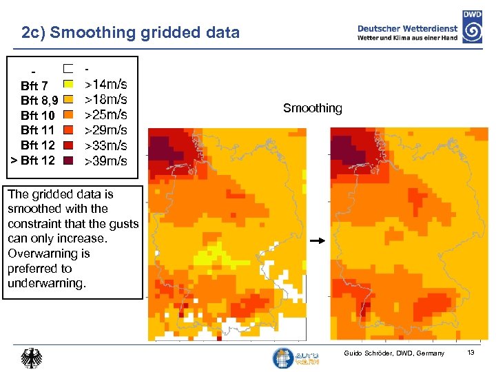 2 c) Smoothing gridded data Bft 7 Bft 8, 9 Bft 10 Bft 11