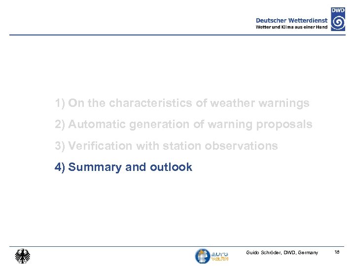 1) On the characteristics of weather warnings 2) Automatic generation of warning proposals 3)