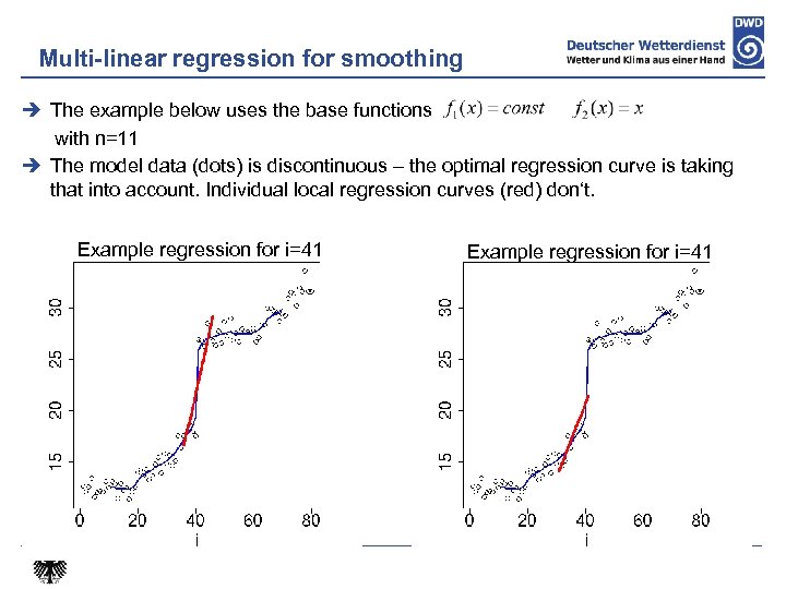 Multi-linear regression for smoothing The example below uses the base functions with n=11 The