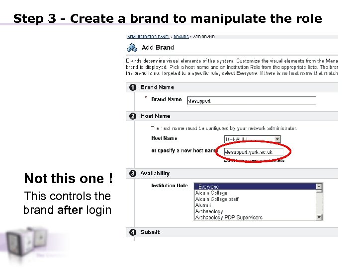 Step 3 - Create a brand to manipulate the role Not this one !