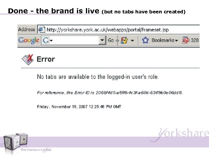 Done - the brand is live (but no tabs have been created) § The