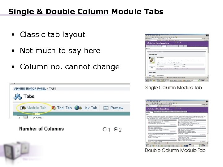 Single & Double Column Module Tabs § Classic tab layout § Not much to