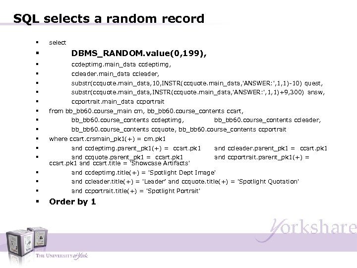 SQL selects a random record § select § DBMS_RANDOM. value(0, 199), § § §