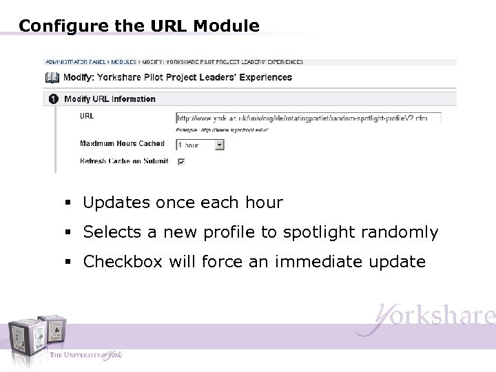 Configure the URL Module § Updates once each hour § Selects a new profile