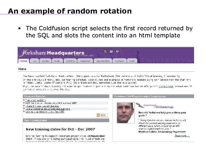 An example of random rotation § The Coldfusion script selects the first record returned