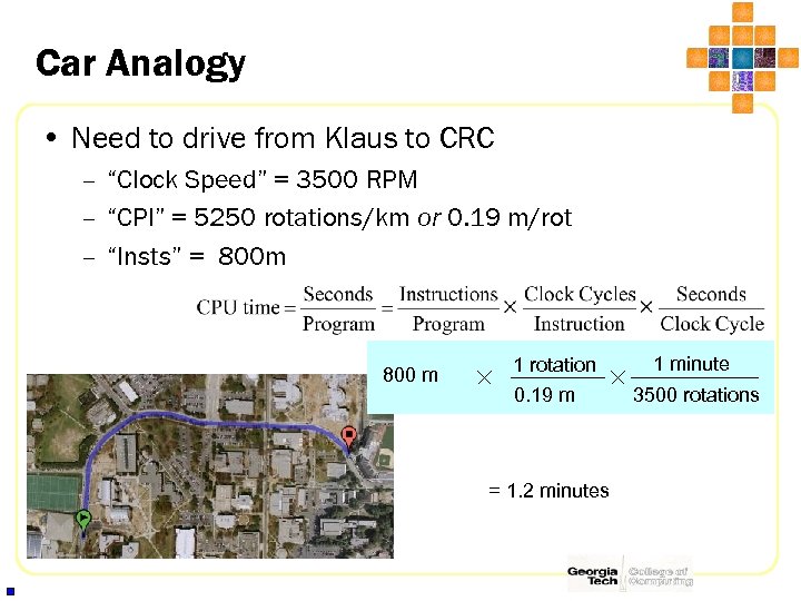 Car Analogy • Need to drive from Klaus to CRC – “Clock Speed” =