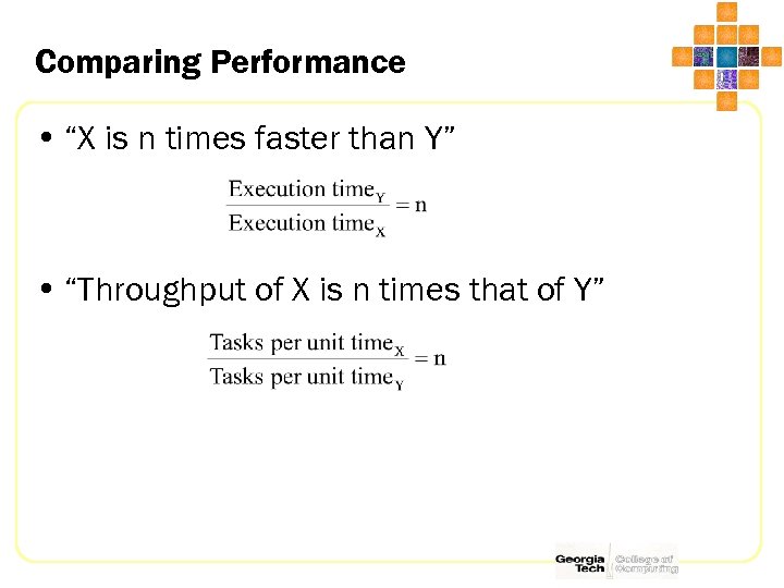 Comparing Performance • “X is n times faster than Y” • “Throughput of X