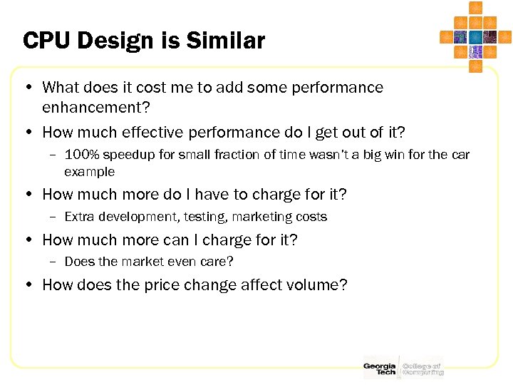 CPU Design is Similar • What does it cost me to add some performance