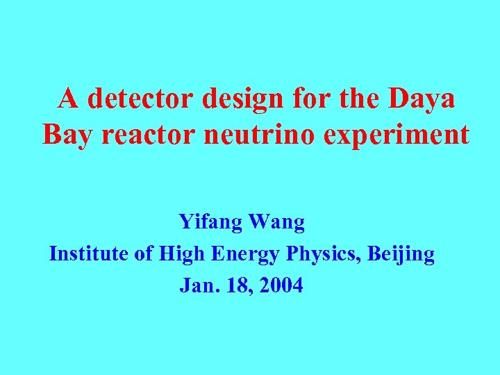 A detector design for the Daya Bay reactor neutrino experiment Yifang Wang Institute of