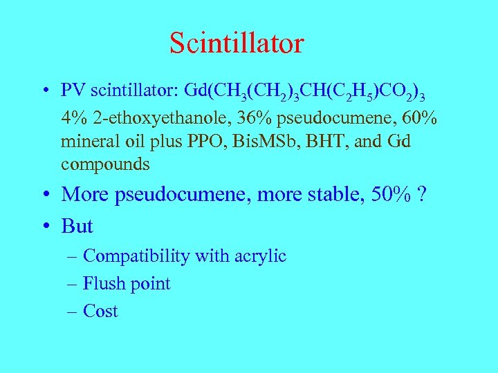 Scintillator • PV scintillator: Gd(CH 3(CH 2)3 CH(C 2 H 5)CO 2)3 4% 2