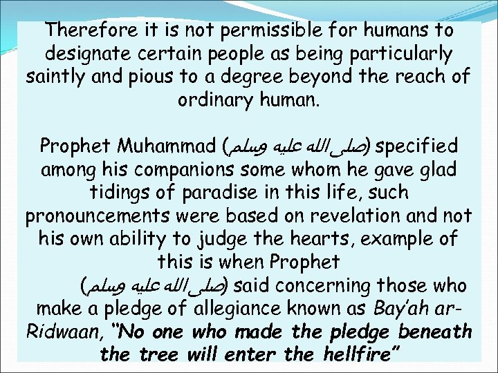 Therefore it is not permissible for humans to designate certain people as being particularly