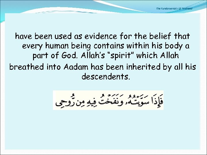 The Fundamentals Of Tawheed have been used as evidence for the belief that every