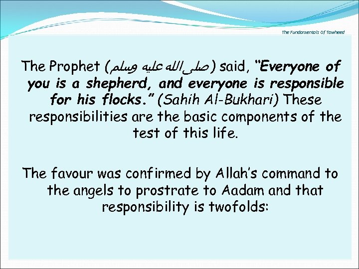 The Fundamentals Of Tawheed The Prophet ( ) ﺻﻠﻰ ﺍﻟﻠﻪ ﻋﻠﻴﻪ ﻭﺳﻠﻢ said, “Everyone