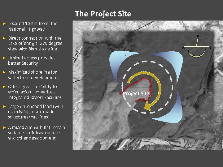 The Project Site ► Located 10 Km from the National Highway ► Direct connection