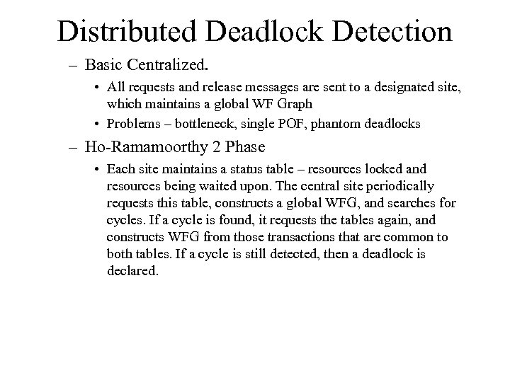 Distributed Deadlock Detection – Basic Centralized. • All requests and release messages are sent